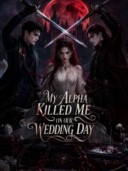 MY ALPHA KILLED ME ON OUR WEDDING DAY