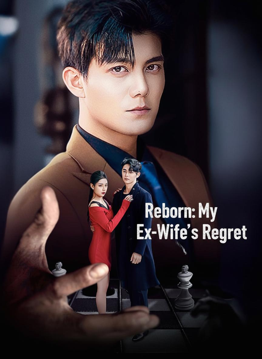 Reborn: My Ex-Wife's Regret