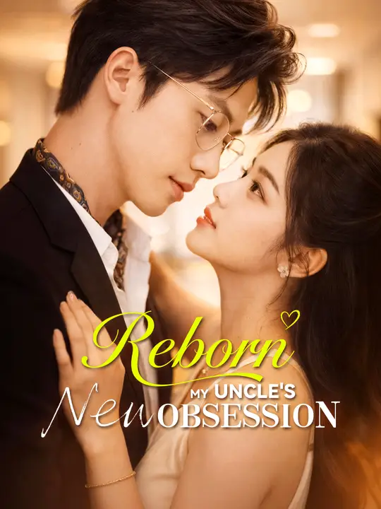 Reborn: My Uncle's New Obsession