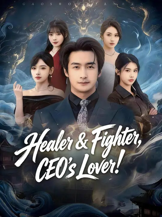 (Dubbed) Healer & Fighter, CEO's Lover!